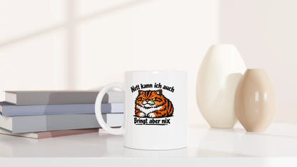 Tasse 325ml - Bringt aber nix - Katze