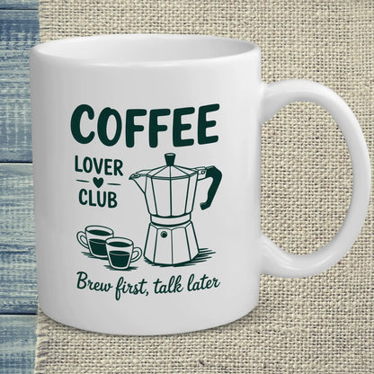 Tasse 325ml - Coffee Lover Club - Brew First Talk Later - Kaffee, Black Edition