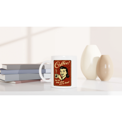 Tasse 325ml - Coffee - You can sleep when you're dead - Kaffee, Retro