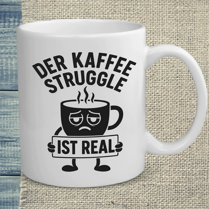 Tasse 325ml - Der Kaffee Struggle ist real - Kaffee