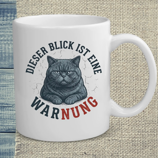 Tasse 325ml - Dieser Blick ist eine Warnung - Katze