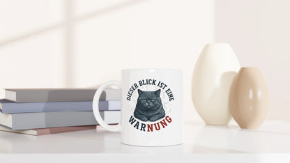 Tasse 325ml - Dieser Blick ist eine Warnung - Katze