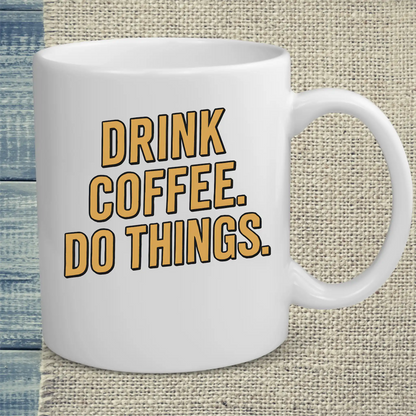 Tasse 325ml - Drink coffee. Do things - Gold - Kaffee