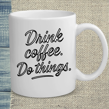 Tasse 325ml - Drink coffee. Do things. - Kaffee