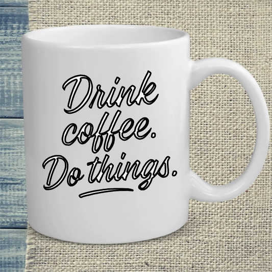 Tasse 325ml - Drink coffee. Do things. - Kaffee