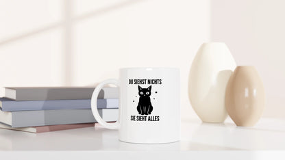 Tasse 325ml - Du siehst nichts. Sie sieht alles. - Katze