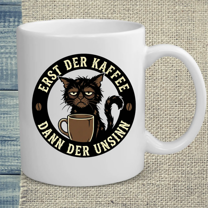 Tasse 325ml - Erst Kaffee - Dann der Unsinn - Katze & Kaffee