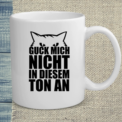 Tasse 325ml - Guck mich nicht in diesem Ton an - Minimal - Katze