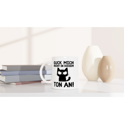 Tasse 325ml - Guck mich nicht in diesem Ton an - Katze