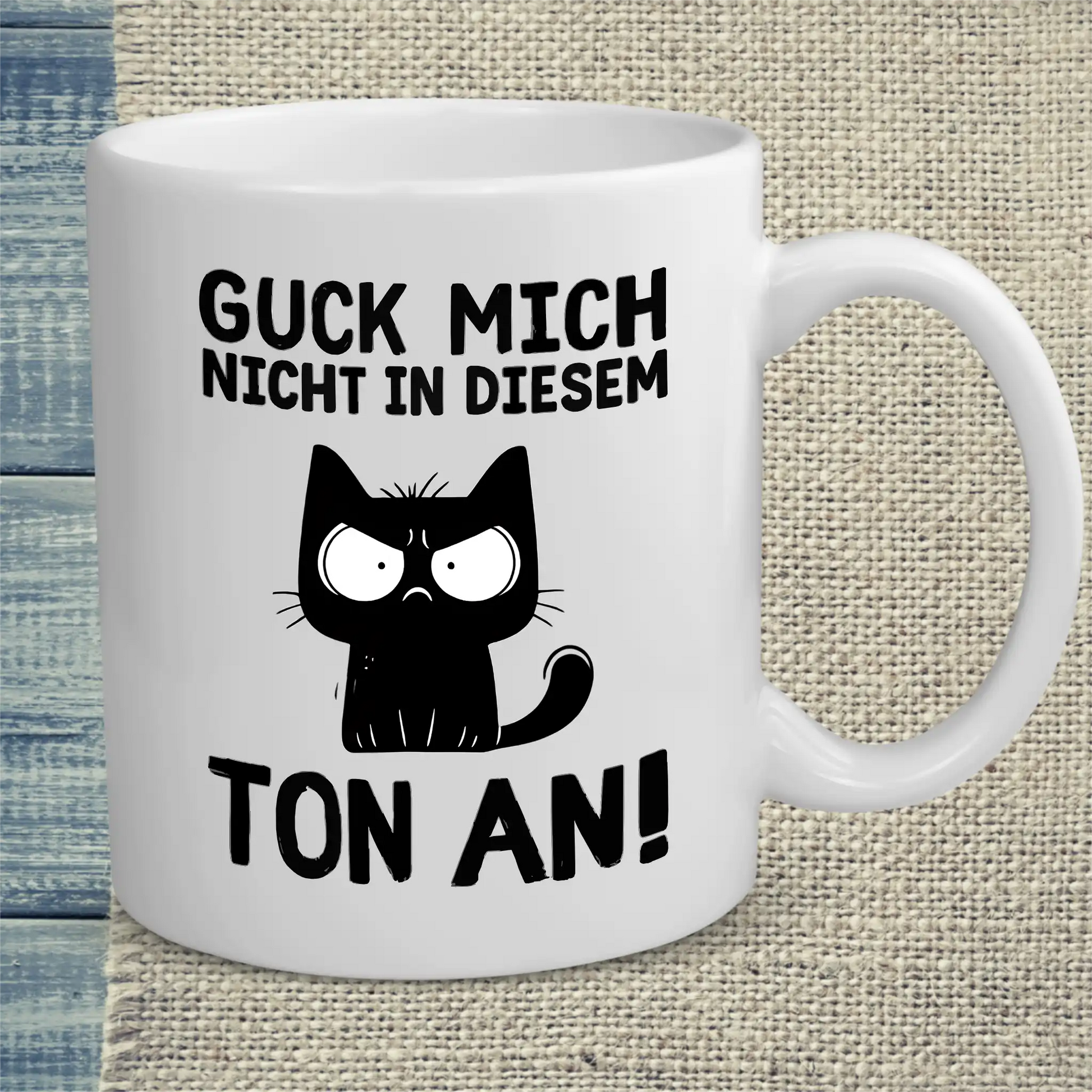 Tasse 325ml - Guck mich nicht in diesem Ton an - Katze