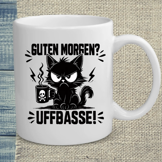 Tasse 325ml - Guten Morgen? Uffbasse! - Katze