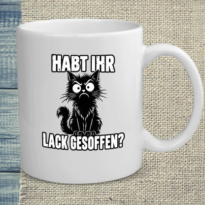 Tasse 325ml - Habt ihr Lack gesoffen - Katze