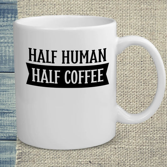 Tasse 325ml - Half Human - Half Coffee - Kaffee