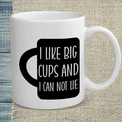 Tasse 325ml - I like big cups and I can not lie - Kaffee