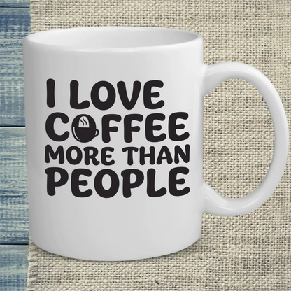 Tasse 325ml - I love Coffee more than People - Kaffee