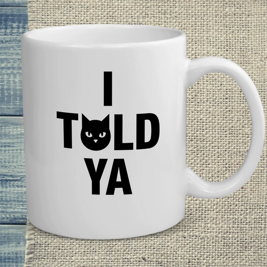 Tasse 325ml - I Told Ya - Katze