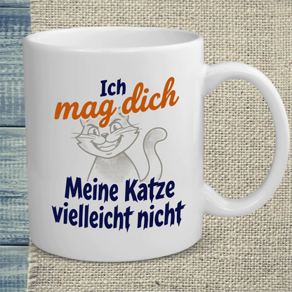 Tasse 325ml - Ich mag dich. Meine Katze vielleicht nicht - Katze