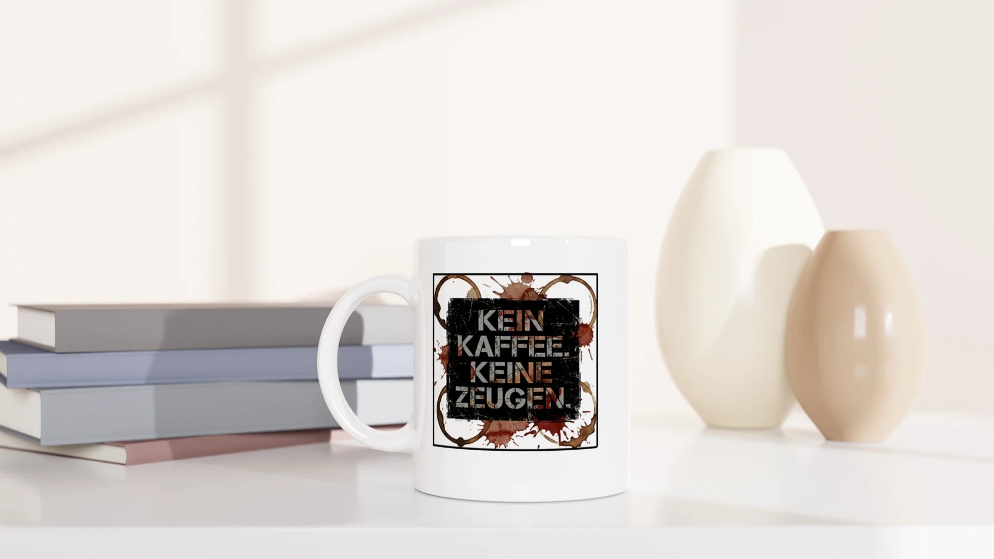 Tasse 325ml - Kein Kaffee. Keine Zeugen. - Kaffee