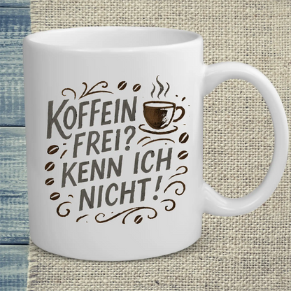 Tasse 325ml - Koffeinfrei? Kenn ich nicht! Kreide - Kaffee