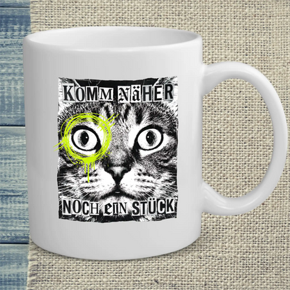 Tasse 325ml - Komm näher - Noch ein Stück - Katze