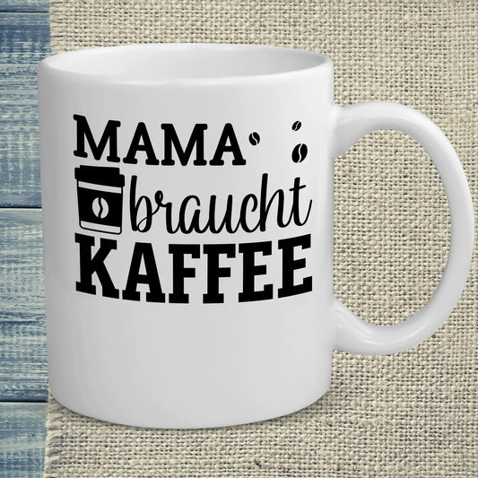 Tasse 325ml - Mama braucht Kaffee - Kaffee