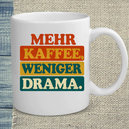 Tasse 325ml - Mehr Kaffee, weniger Drama. - Kaffee