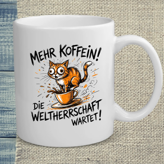 Tasse 325ml - Mehr Koffein - Weltherrschaft wartet - Katze & Kaffee