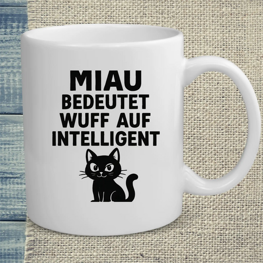 Tasse 325ml - Miau bedeutet Wuff auf intelligent - Katze