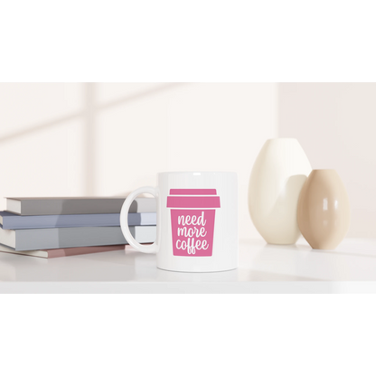 Tasse 325ml - Need More Coffee - Kaffee