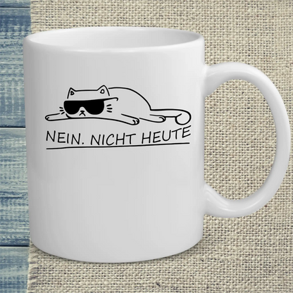 Tasse 325ml - Nein. Nicht heute - Katze