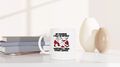 Tasse 325ml - OF COURSE I TALK TO MYSELF - Katze