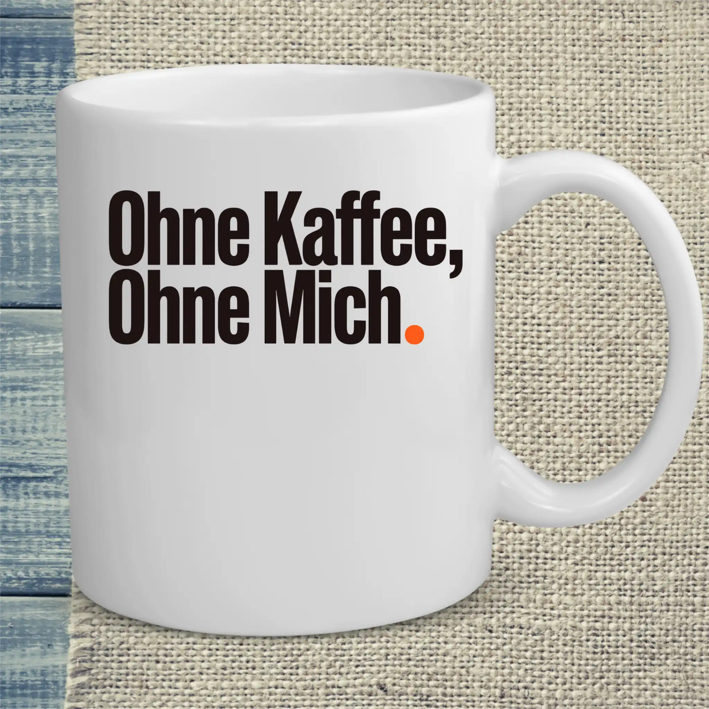 Tasse 325ml - Ohne Kaffee, ohne mich - Kaffee