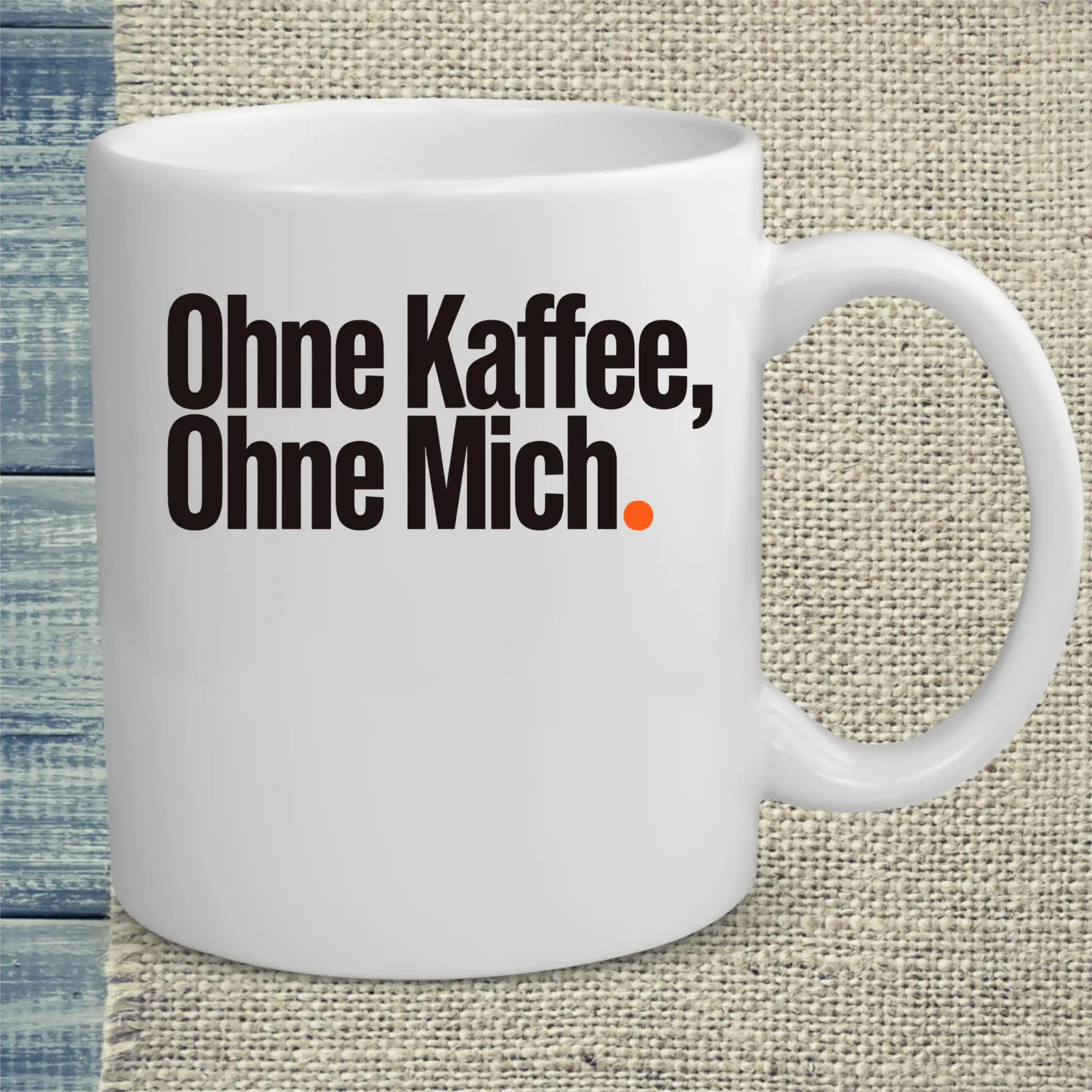 Tasse 325ml - Ohne Kaffee, ohne mich - Kaffee