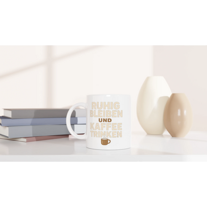 Tasse 325ml - Ruhig bleiben und Kaffee trinken - Kaffee