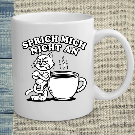 Tasse 325ml - Sprich mich nicht an - Katze, Kaffee