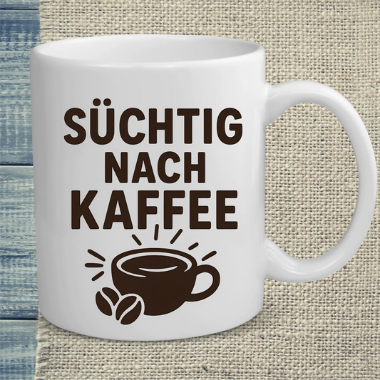 Tasse 325ml - Süchtig nach Kaffee - Kaffee