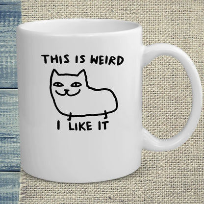 Tasse 325ml - This Is Weird, I Like It - Katze