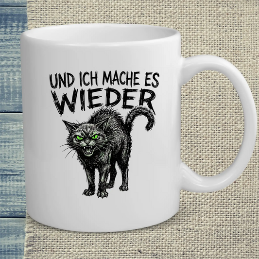 Tasse 325ml - Und ich mache es wieder - Katze
