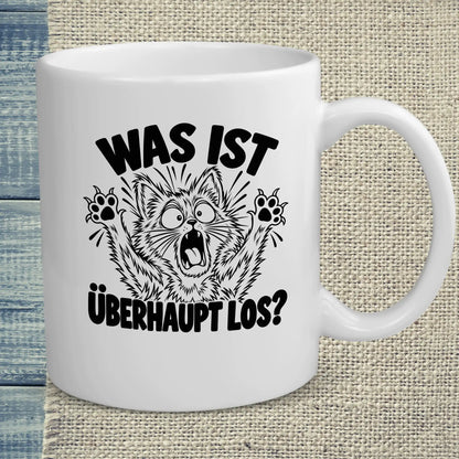 Tasse 325ml - Was ist überhaupt los? - Katze