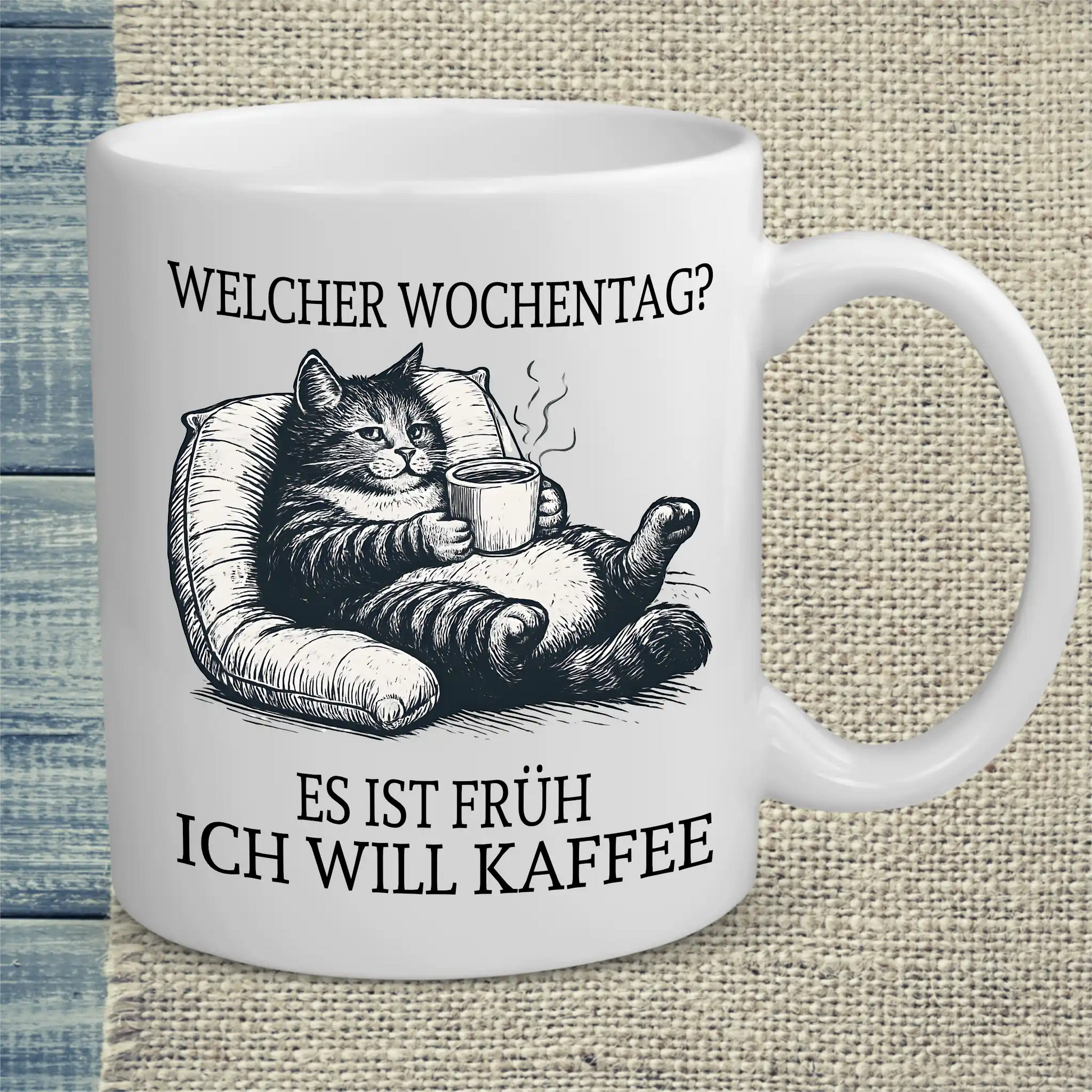 Tasse 325ml - Welcher Wochentag? Es ist früh. Ich will Kaffee. - Katze, Kaffee