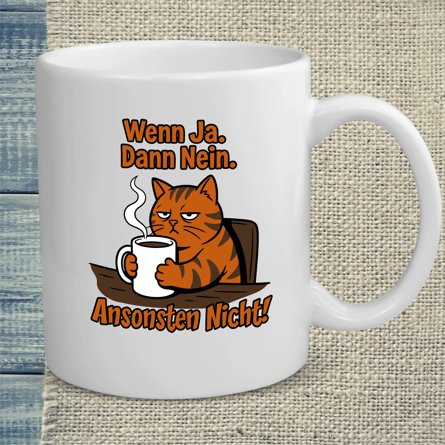 Tasse 325ml - Wenn ja. Dann nein. - Katze & Kaffee