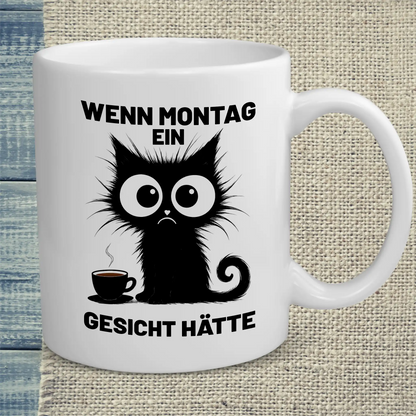 Tasse 325ml - Wenn Montag ein Gesicht hätte - Katze, Kaffee