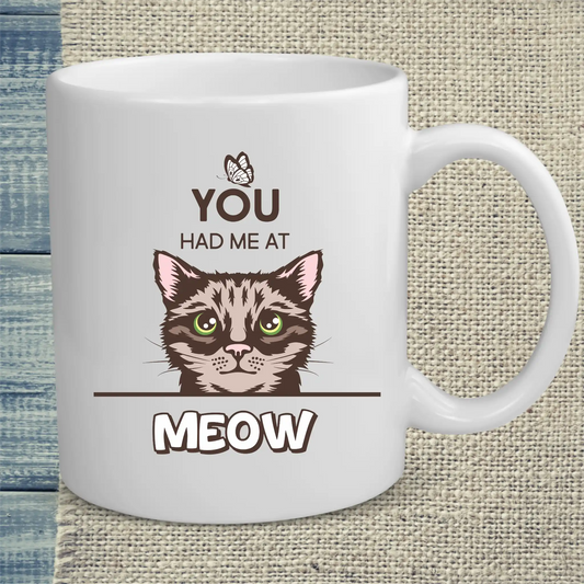 Tasse 325ml - You had me at MEOW - Katze