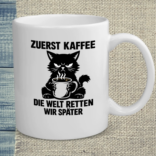 Tasse 325ml - Zuerst Kaffee. Die Welt retten wir später. - Katze & Kaffee