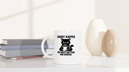Tasse 325ml - Zuerst Kaffee. Die Welt retten wir später. - Katze & Kaffee