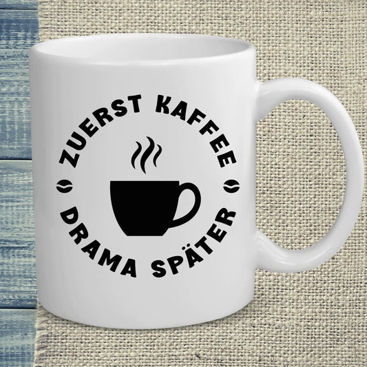 Tasse 325ml - Zuerst Kaffee - Drama Später - Kaffee